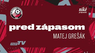 PRED ZÁPASOM ║ Matej Grešák pred zápasom Niké ligy proti MFK Zemplín Michalovce [upl. by Adamik]