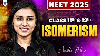 Isomerism  Organic Chemistry  One Shot  Class 11 amp 12th NEET  Anushka Choudhary [upl. by Kcirdef481]