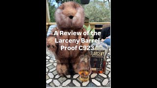 A Review of the Larceny Barrel Proof C923 [upl. by Normy]