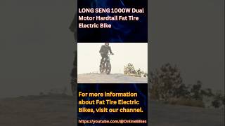 LONG SENG 1000W Dual Motor Hardtail Fat Tire Electric Bike shorts [upl. by Ayak]