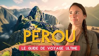 PÉROU 🇵🇪 LE GUIDE ULTIME 🌞 Lieux incontournables itinéraires amp budget 🤑 [upl. by Ethelred]