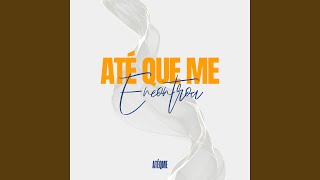 Até Que Me Encontrou [upl. by Salomo]