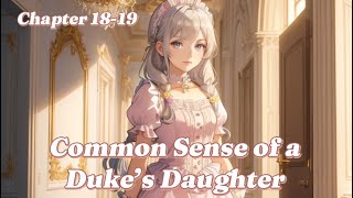 Chapter 1819 Common Sense of a Duke’s Daughter [upl. by Naugal489]