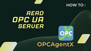 Read OPC UA with OPCAgentX [upl. by Norrat]