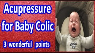 Acupressure for Baby Colic  soothe CRYING BABY fast  3 Wonderful Points [upl. by Catto]