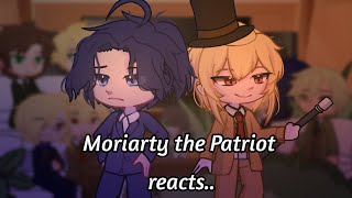 Moriarty the Patriot react FINISHED  1  read description [upl. by Josee]