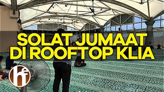 PANDUAN SOLAT JUMAAT DI ROOFTOP KLIA 1 [upl. by Bisset]