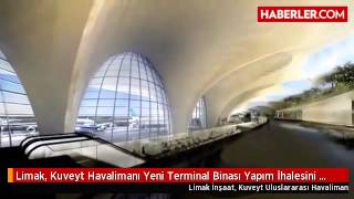 Limak Kuveyt Havalimanı Yeni Terminal Binası Yapım İhalesini Kazandı [upl. by Thaddus832]