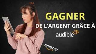 Gagner de largent avec Audible Amazon la stratégie dévoilée [upl. by Esikram320]