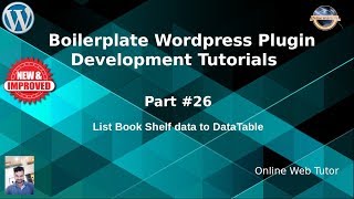 Boilerplate Wordpress Plugin Development Tutorials 26 List Book Shelf data to DataTable [upl. by Aisanahta]