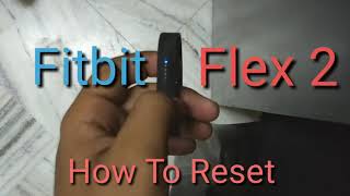 How to Reset FitBit Flex 2 Fast and Easy [upl. by Enelrahc619]