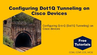 Configuring Dot1Q Tunneling on Cisco Devices [upl. by Golter777]