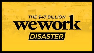 WeWork  The 47 Billion Disaster [upl. by Nois372]