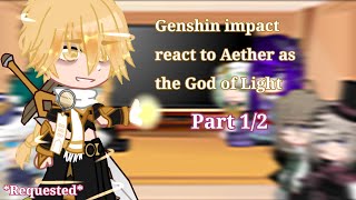 💛🤧 Genshin reacts to Aether as the God of Light 😭👀 Read description  Part 12 🤍🎀  🇺🇲🇷🇺  13K 🤍😭 [upl. by Zigmund365]