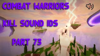 Combat Warriors Kill Sound Ids  Part 73 [upl. by Akeret399]