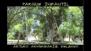 ESTESIS DE CAMARGO CHIHUAHUA PRESENTA PARQUE INFANTIL ARTURO ARMENDARIZ [upl. by Kress]