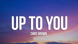 Chris Brown  Up To You Lyrics [upl. by Anaer671]