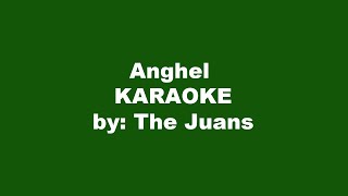 The Juans Anghel Karaoke [upl. by Nastassia]