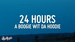 A Boogie Wit da Hoodie  24 Hours Lyrics [upl. by Vachill]