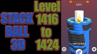 I Played Stack Ball From Level 1416 To 1424 [upl. by Kaitlyn]