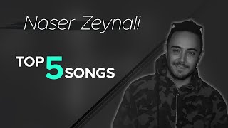 Naser Zeynali  Top 5 Songs I Vol  1  ناصر زینلی  پنج تا از بهترین آهنگ ها [upl. by Nolaj]