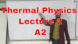 Physics A Level Thermal Physics A2 Lecture 2 by Sumair Sajjad [upl. by Aaron244]