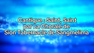 Saint Saint Je louerai lAgneau  Chorale Sion Tabernacle  endtimemessage williammarrionbranham [upl. by Armbrecht228]