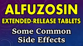 Alfuzosin side effects  common side effects of alfuzosin HCl extended release tablets [upl. by Amora]