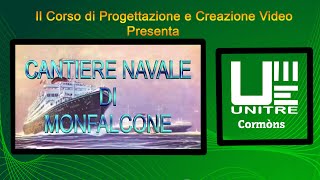 UNITRE Cormòns  Il cantiere navale di Monfalcone [upl. by Ahsemed]