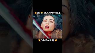 💥Bala😭Hatun⚔️Martyred☠️Was💥Bala Death  editwithkurulus osman season6 [upl. by Leffen785]