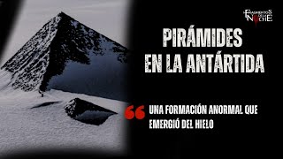 Las Pirámides descubiertas en la Antártida  Fragmentos de la Noche [upl. by Fontes]