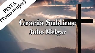 GRACIA SUBLIME  Soluciones Live Ft Julio Melgar  Pista Tono mujer [upl. by Doersten]