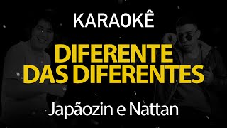 Diferente das Diferentes  Japãozin Nattan Karaokê Version [upl. by Annawak]