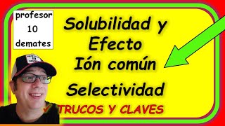 SOLUBILIDAD y efecto IÓN COMÚN ejercicios resueltos examen selectividad 2 bachillerato Química [upl. by Tamma]