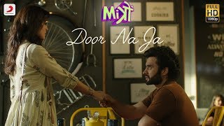 Door Na Ja – Mitron  Jackky Bhagnani  Kritika Kamra  Sonu Nigam  Sharib – Toshi [upl. by Ainezey]