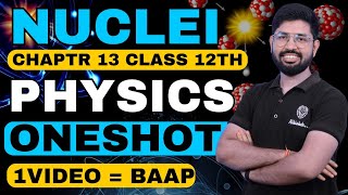 Chapter 13 Class 12 Physics Oneshot  Nuclei ONEShot Class 12 Physics Chapter 13  CBSE JEE NEET [upl. by Desdamona]