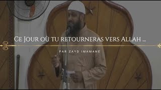 Ce jour  Où tu retourneras vers Allah  Zayd Imamane [upl. by Kcirdahc]