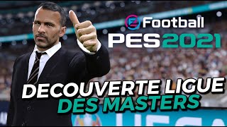 PES2021  DÉCOUVERTE LIGUE DES MASTERS [upl. by Robbyn]