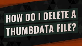 How do I delete a Thumbdata file [upl. by Sakram517]