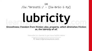 Pronunciation of Lubricity  Definition of Lubricity [upl. by Ecaroh]