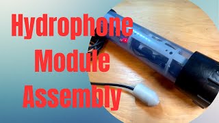 Hydrophone Assembly [upl. by Alliehs481]