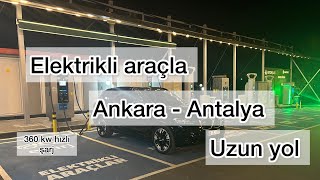 Elektrikli araçla uzun yol Ankara Antalya arası ortalama enerji tüketimi EŞarj 360 kw hızlı şarj [upl. by Aicilav]