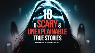 10 Scary amp Unexplainable True Scary Stories That Will Haunt You [upl. by Gowrie]