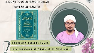 Majlis 92 Mirqah Suud alTasdiq Sharh Sullam alTawfiq Karya Shaykh Nawawi alBantani 2102024 [upl. by Dammahum]