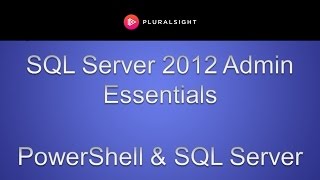 SQL Server 2012 Admin Essentials  PowerShell amp SQL Server [upl. by Dranyer]