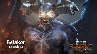 Total war Warhammer 3 Belakor Legendary episode 13 [upl. by Nagem]