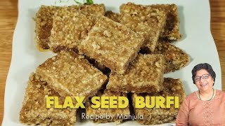 Flax Seed Burfi Recipe  How to make Flax Seed Burfi  Healthy Flax Seed Burfi  Flax seed Burfi [upl. by Boot]