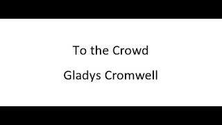 To the Crowd  Gladys Cromwell [upl. by Narod475]