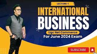 Lecture1 International Business  Ugc Net Commerce  Ugc Net June 2024 [upl. by Nyral]