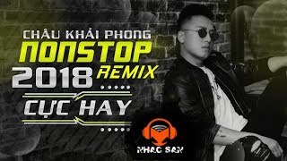 Ngắm Hoa Lệ Rơi Remix  Châu Khải Phong Remix 2018  Nonstop Việt Mix  Nonstop 2018 Bass Cực Mạnh [upl. by Bloch]